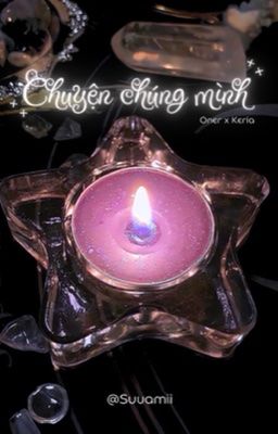[Onria] Chuyện chúng mình