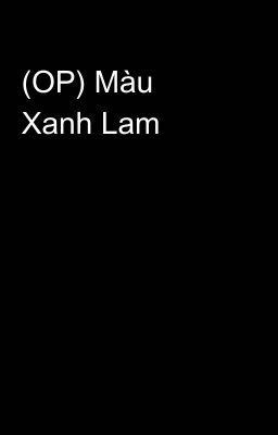 (OP) Màu Xanh Lam