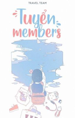 [Open] ♡ Recruit Members ➳ Travel Team