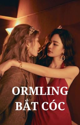 ORMLING | BẮT CÓC 🔞