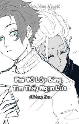 Phá Vỡ Lớp Băng, Tìm Thấy Ngọn Lửa [ Shidou x Sae ]