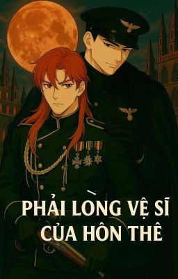 PHẢI LÒNG VỆ SĨ CỦA HÔN THÊ