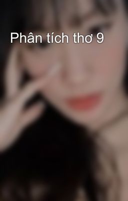 Phân tích thơ 9