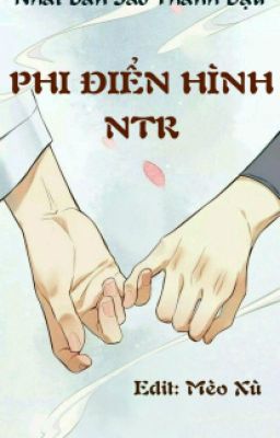 Phi điển hình NTR - Nhất Bàn Sao Thanh Đậu