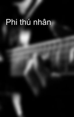 Phi thú nhân