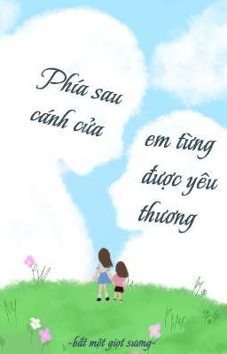 Phía sau cánh cửa, em từng được yêu thương