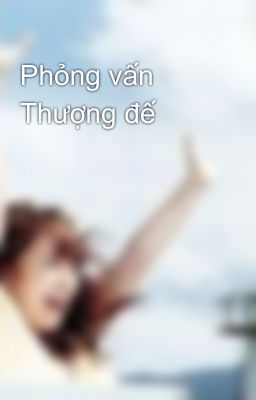 Phỏng vấn Thượng đế