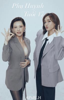 Phụ Huynh Tuổi 17 ( Ái Phương x Bùi Lan Hương ) - Cover