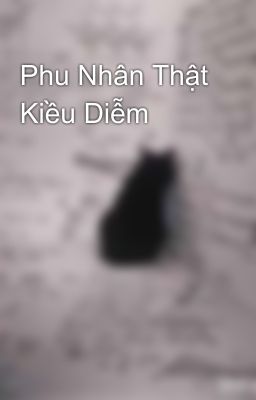 Phu Nhân Thật Kiều Diễm