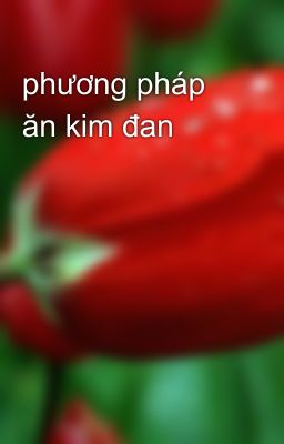 phương pháp ăn kim đan