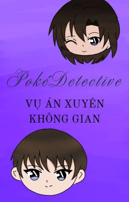 PokéDetective: Vụ Án Xuyên Không Gian.