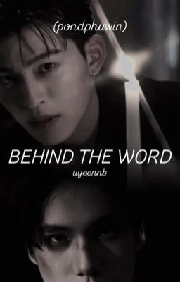(PondPhuwin) Behind the word