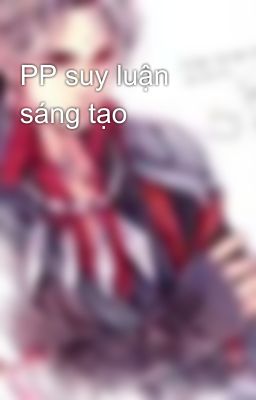 PP suy luận sáng tạo