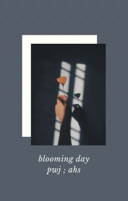 《pwj ; ahs》 blooming day.