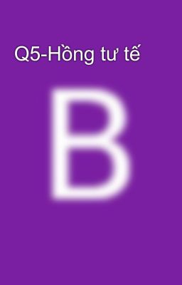 Q5-Hồng tư tế