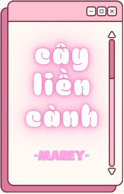 [QT/ĐM/CỔ TRANG] CÂY LIỀN CÀNH - MAREY