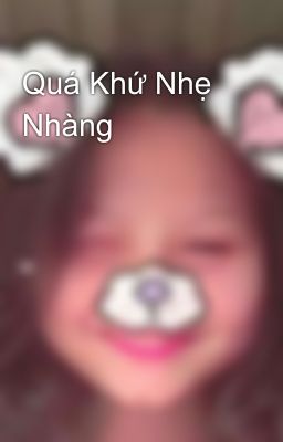 Quá Khứ Nhẹ Nhàng