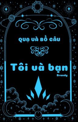 QUẠ VÀ BỒ CÂU - TÔI VÀ BẠN