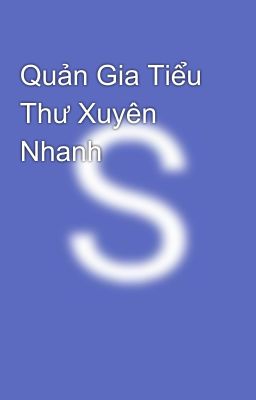 Quản Gia Tiểu Thư Xuyên Nhanh