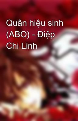 Quân hiệu sinh (ABO) - Điệp Chi Linh