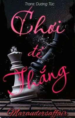 [R16] [HP/DRAHAR] Chơi Để Thắng (Trans)