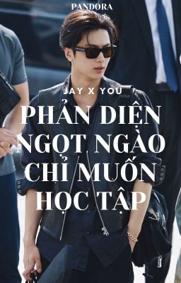 [re-edit] jay x you | phản diện ngọt ngào chỉ muốn học tập