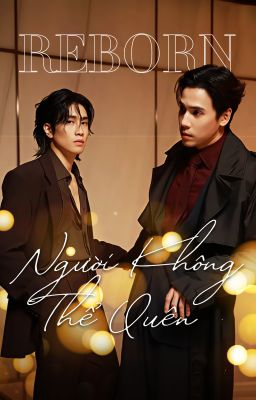 REBORN_Người Không Thể Quên