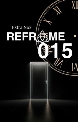 [REFRAME 015]