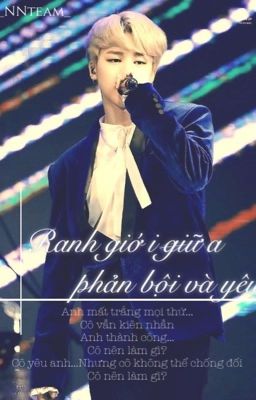 [Requested][FF Jimin] Ranh giới giữa phản bội và yêu