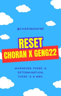 RESET I CHORAN x GENG22