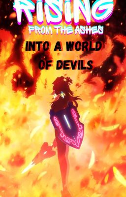 Rising from the Ashes into a World of Devils