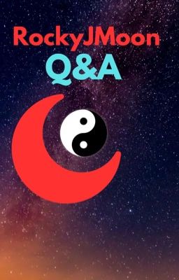 RockyJMoon's Q&A