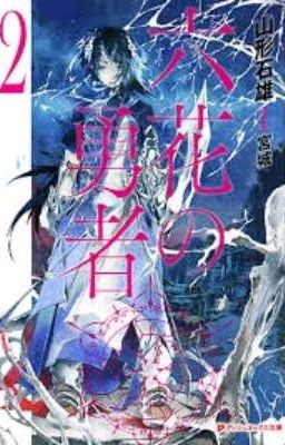 Rokka no Yuusha (Lục Hoa Dũng Giả) volume 2