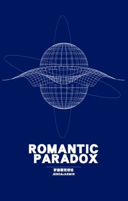 [ROMANTIC PARADOX | 02] PHÉP THUẬT & TÌNH YÊU