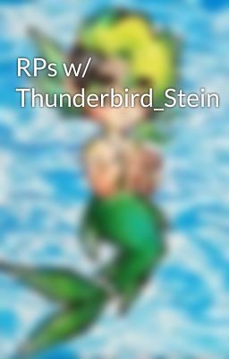 RPs w/ Thunderbird_Stein