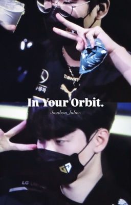 [RR] in your orbit. 