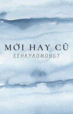 [Ruker] Mới hay cũ