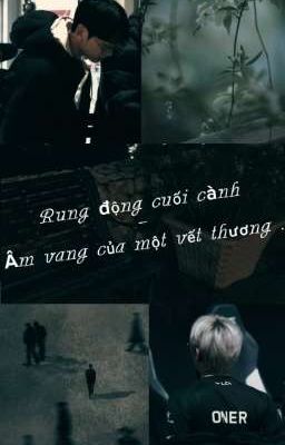 Rung động cuối cành - Âm vang của một vết thương 