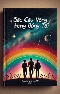 SẮC CẦU VỒNG TRONG BÓNG TỐI