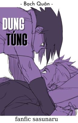 [Sasunaru] Dung Túng - Bạch Quân