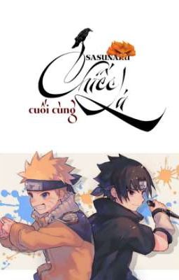 [SASUNARU - OBIKAKA] CHIẾC LÁ CUỐI CÙNG