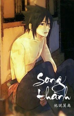 [SasuSaku - QT] Song thành - Tha Thuyết Mạc Ly