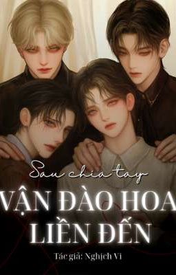 Sau Chia Tay, Vận Đào Hoa Liền Đến