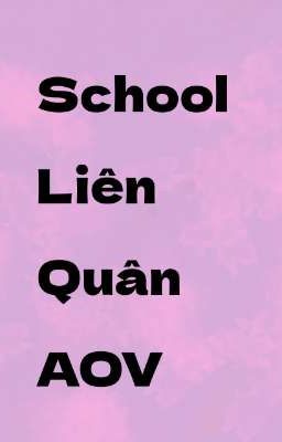 SCHOOL LIÊN QUÂN(AOV)