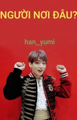 |SE| Người Nơi Đâu? Where Are You? -JungKook [HOÀN]