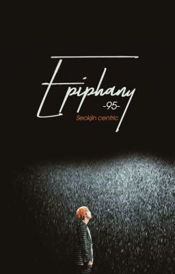 Seokjin centric | EPIPHANY