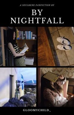 [SEULRENE] By Nightfall [END]