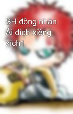 SH đồng nhân Ái đích xiềng xích1