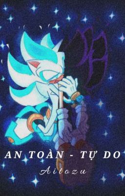 [Shadonic/Sonadow] An Toàn - Tự Do