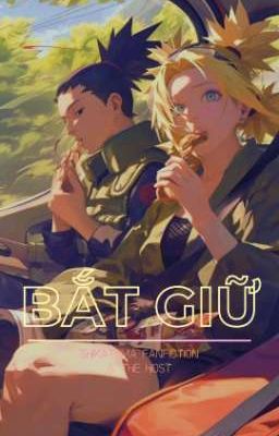 【SHIKATEMA & NEJITEN】BẮT GIỮ